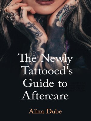 cover image of The Newly Tattooed's Guide to Aftercare